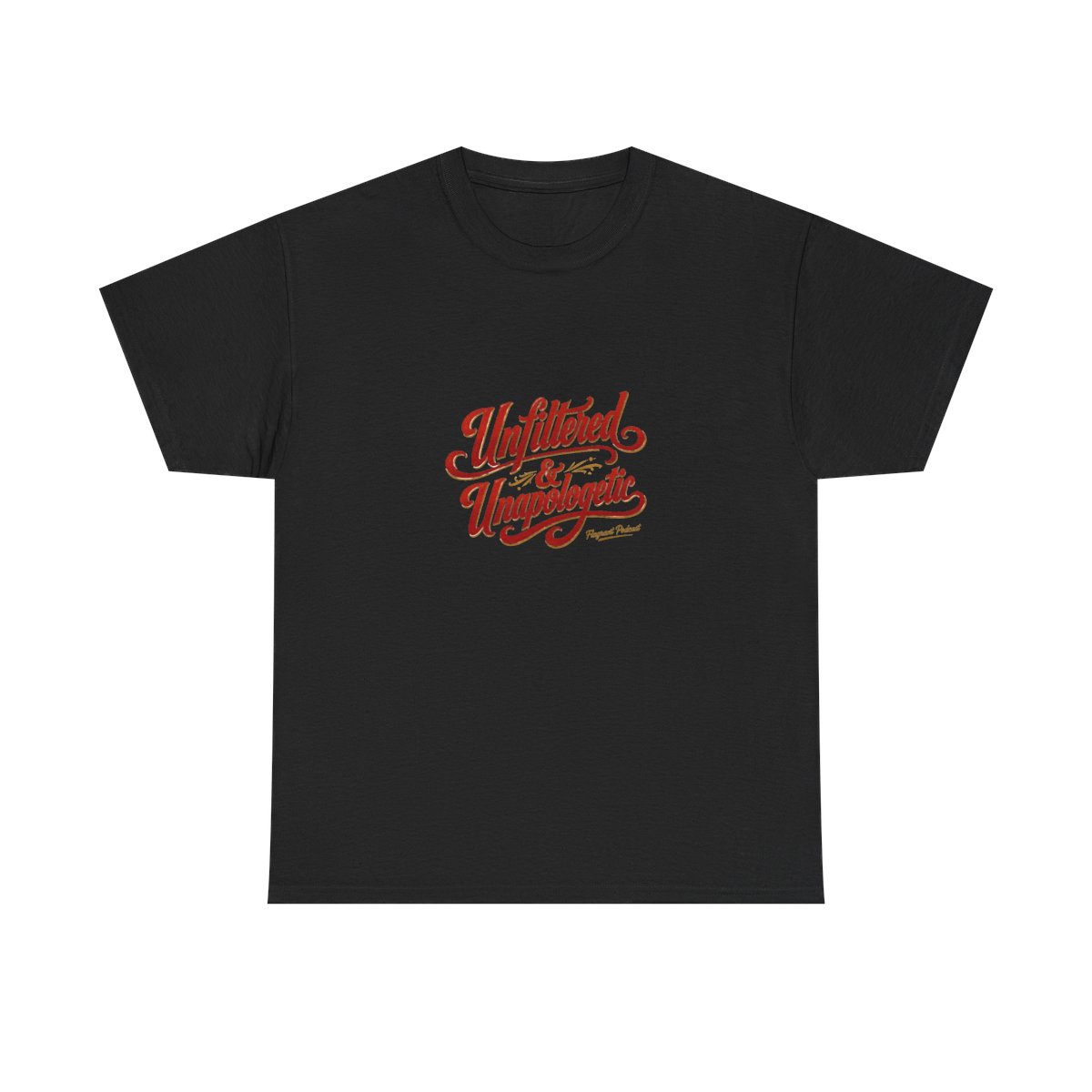 Flagrant "Unfiltered & Unapologetic" Unisex Tee