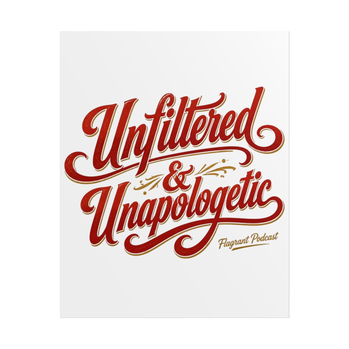 Flagrant "Unfiltered & Unapologetic" Poster