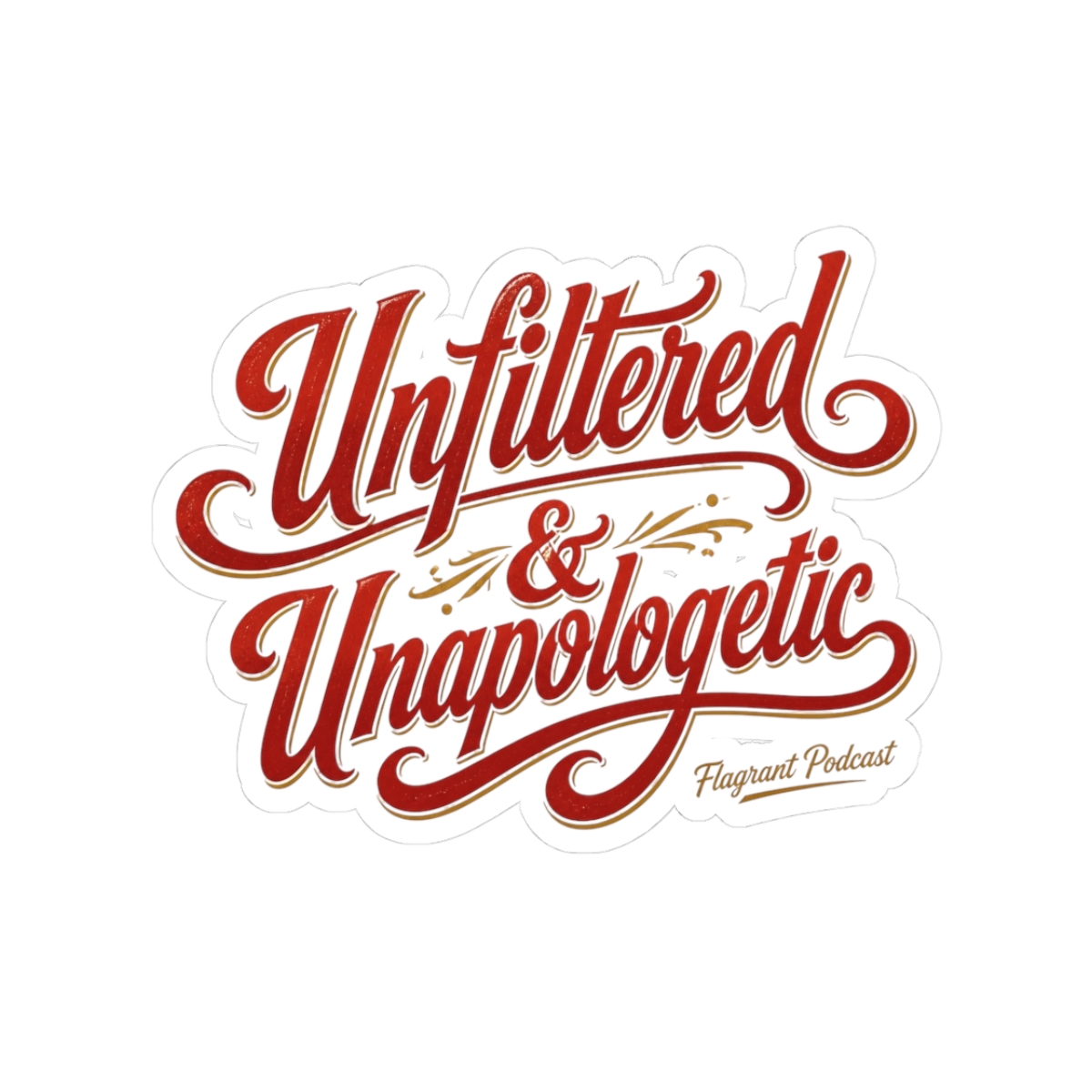 Flagrant "Unfiltered & Unapologetic" Sticker - alternate angle 1, merchandise