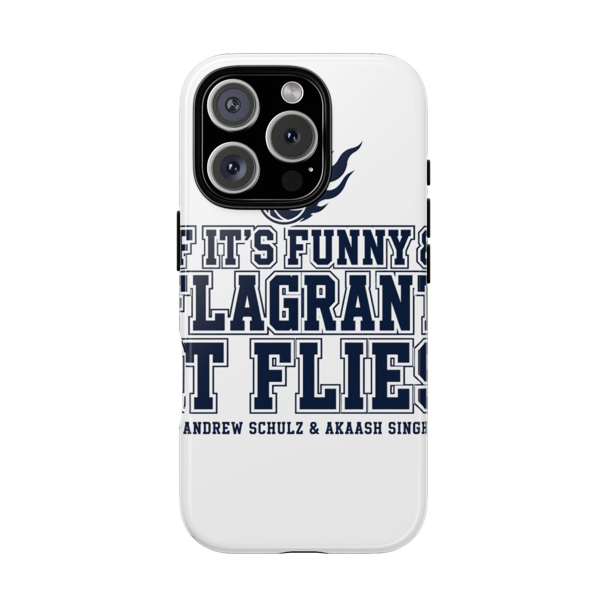 Flagrant "If It’s Funny & Flagrant, It Flies" Phone Case - alternate angle 3, merchandise